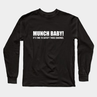 Munch Baby! Long Sleeve T-Shirt